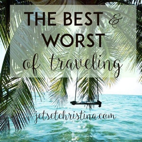 THE-BEST-&-WORST-PARTS-OF-TRAVELING