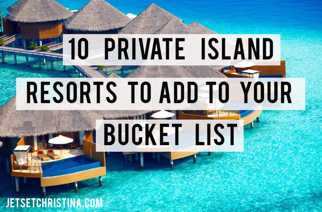 statsminister slå Grund 10 Private Island Resorts to Add to Your Bucket List - JetsetChristina