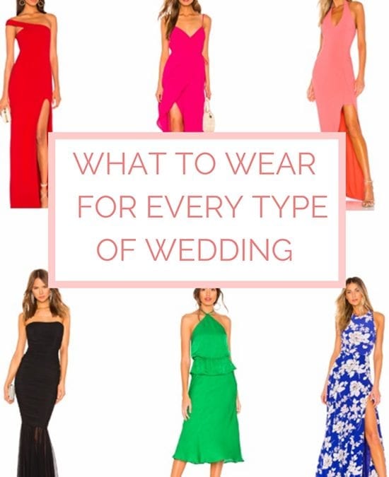 What To Wear To Every Type Of Wedding Dresses For Destination Weddings Dresses For Fall And Winter Weddings Spring And Summer Weddings And More Jetsetchristina