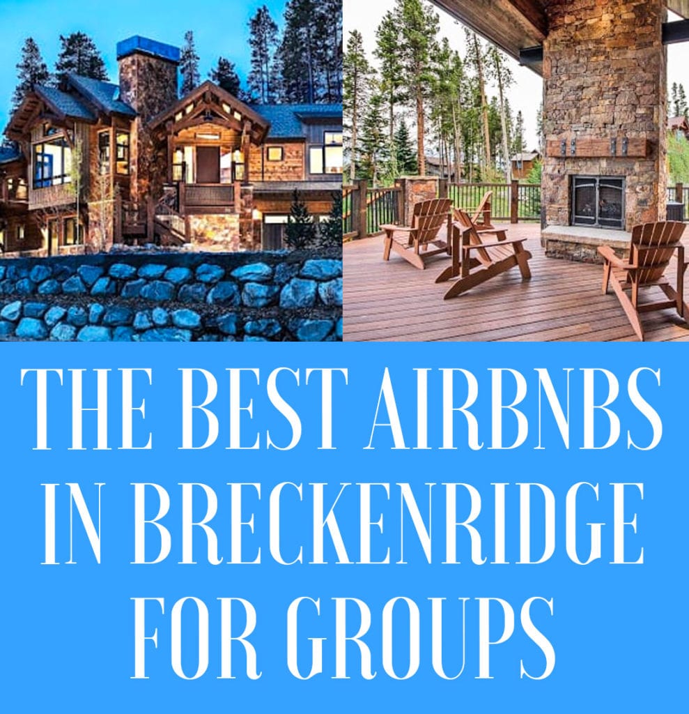 The Best Houses to Rent in Breckenridge with A Group Luxury