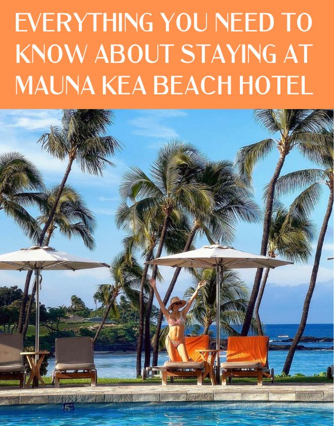 Staying at the Mauna Kea Beach Hotel: Everything You Need to Know