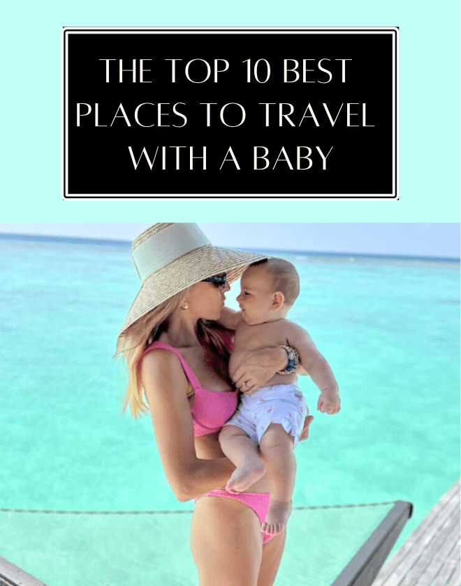 Baby-Friendly Destinations for the Perfect Trip with a Baby